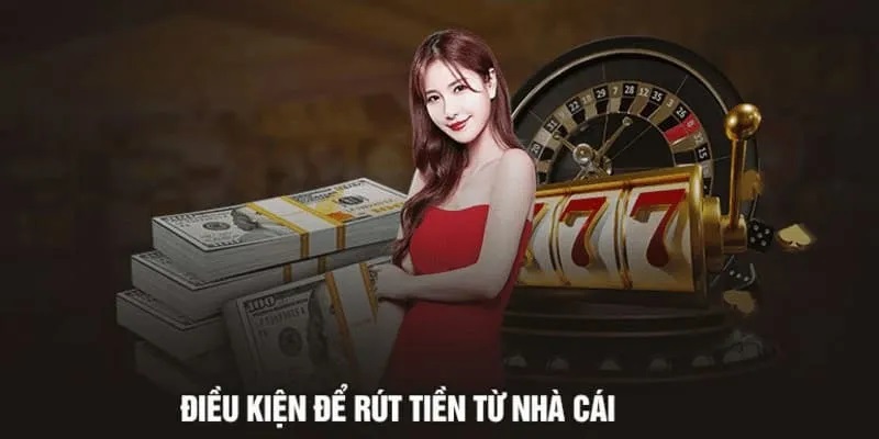 Những điều kiện cơ bản để có thể rút tiền 789WIN dễ dàng